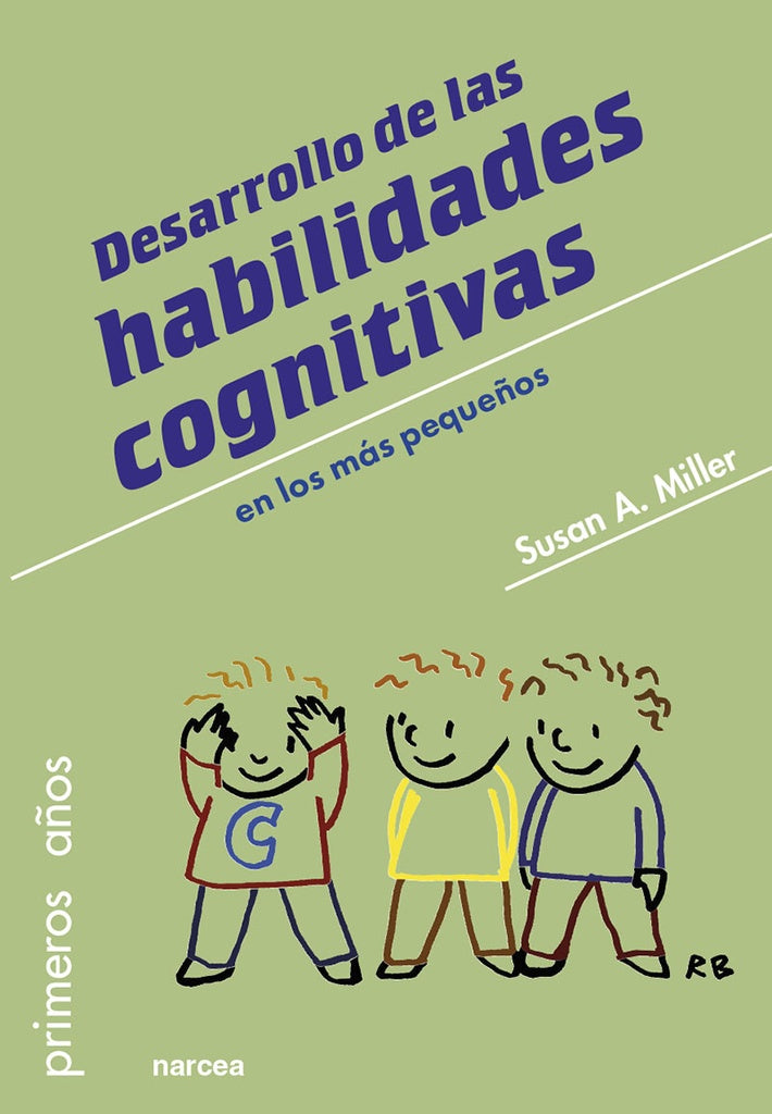 Desarrollo de las habilidades cognitivas en los mas peque?os | Susan A. Miller