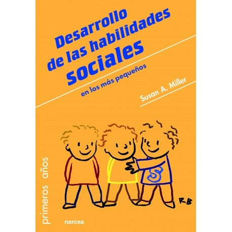 Desarrollo de las habilidades sociales en los mas peque?os | Susan A. Miller