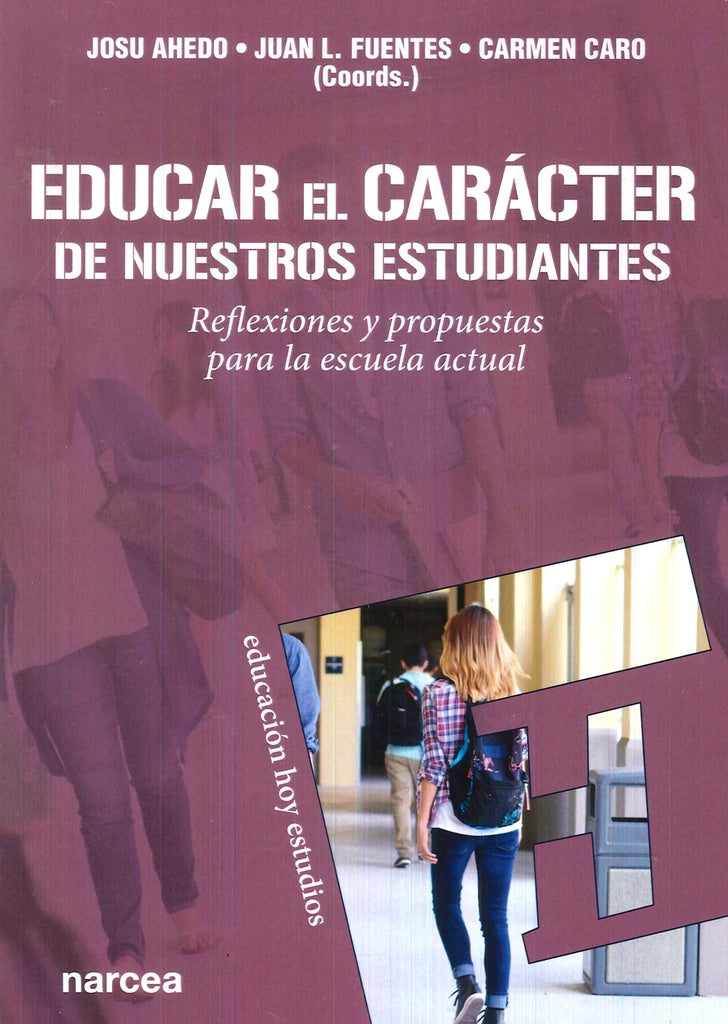 Educar el caracter de nuestros estudiantes | Josu Ahedo