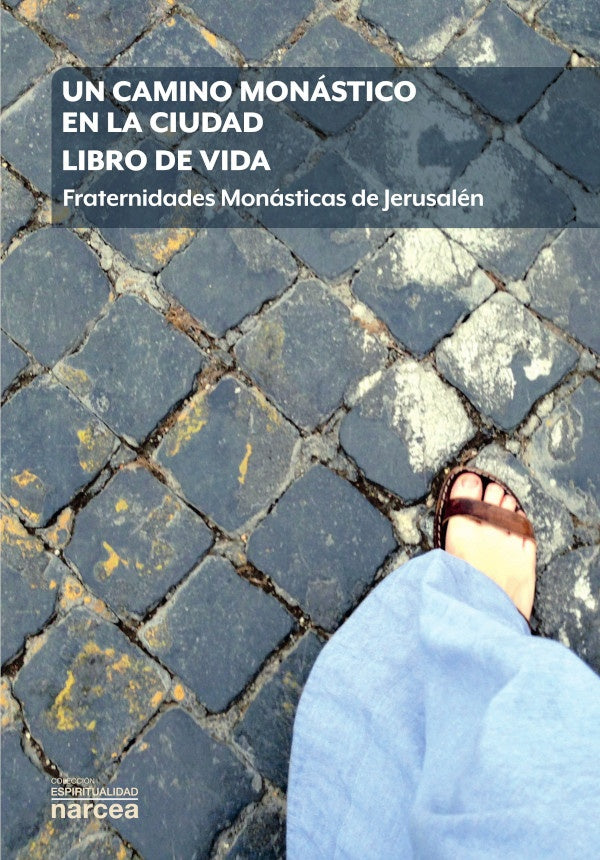 Un camino monastico en la ciudad. Libro de vida | Pierre-Marie Delfieux