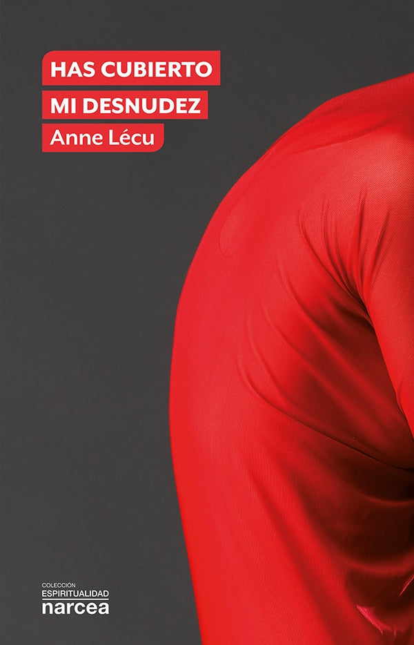 Has cubierto mi desnudez | Anne Lecu