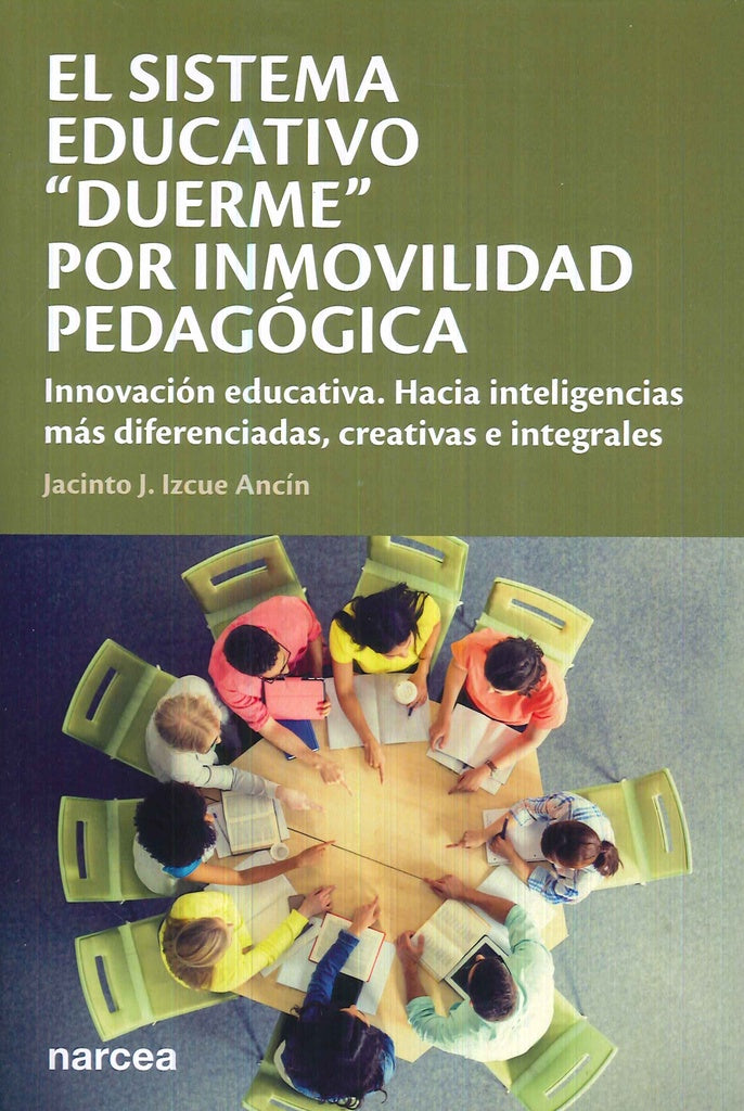 El sistema educativo "duerme" por inmovilidad pedagogica | Jacinto J. Izcue Ancin