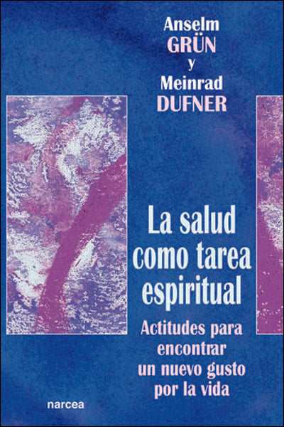 La salud como tarea espiritual | Meinrad Dufner