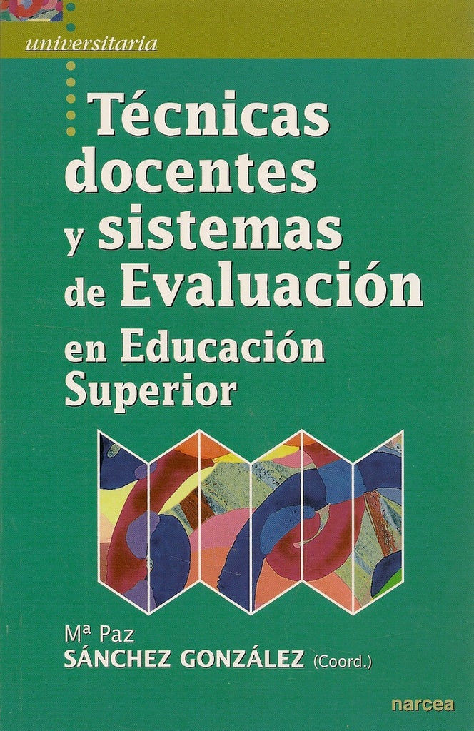 Tecnicas docentes y sistemas de Evaluacion en Educacion Superior | M? Paz Sanchez Gonzalez