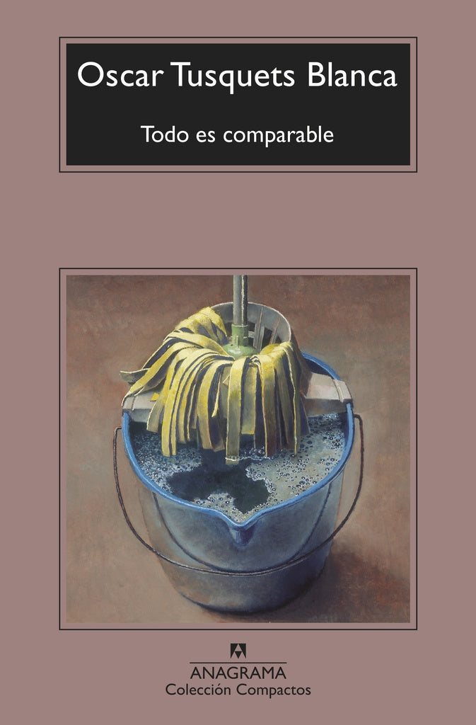 Todo es comparable | TUSQUETS BLANCA OSCAR