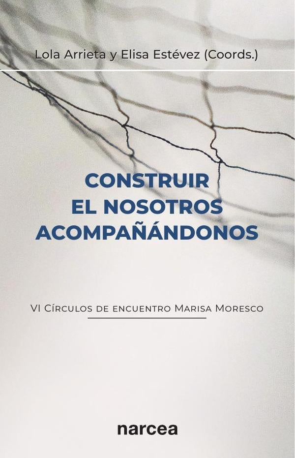 Construir el nosotros acompa?andonos | Elisa Estevez Lopez