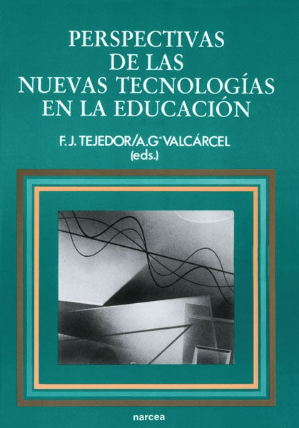 Perspectivas de las nuevas tecnologias en la educacion | Francisco Javier Tejedor