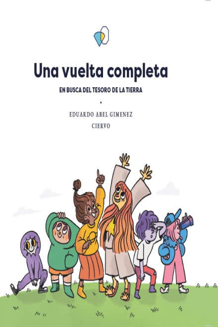 Una vuelta completa. En busca del tesoro de la tierra | Eduardo Abel Gimenez Ciervo