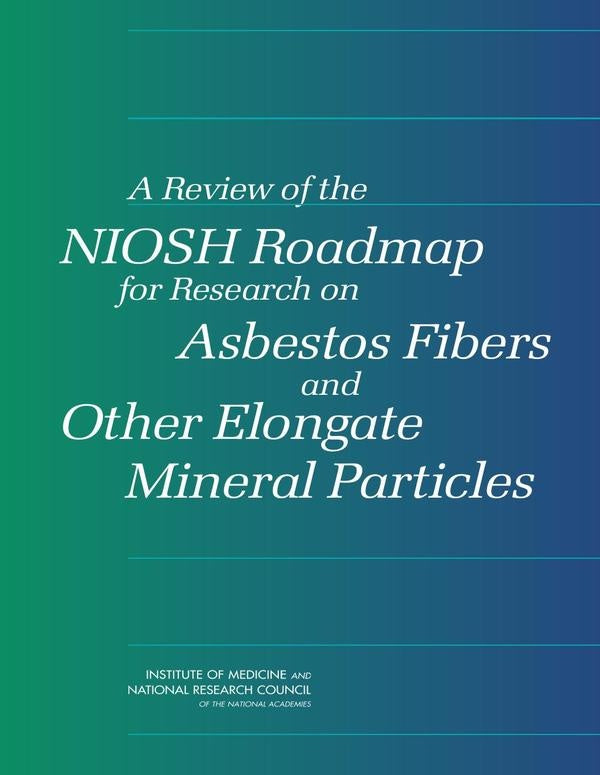 A Review of the NIOSH Roadmap for Research on Asbestos Fibers and Other Elongate Mineral Particles | HEINRICH / AA.VV. HOFFMANN
