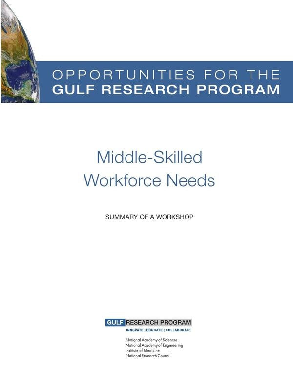 Opportunities for the Gulf Research Program: Middle-Skilled Workforce Needs | HEINRICH / AA.VV. HOFFMANN