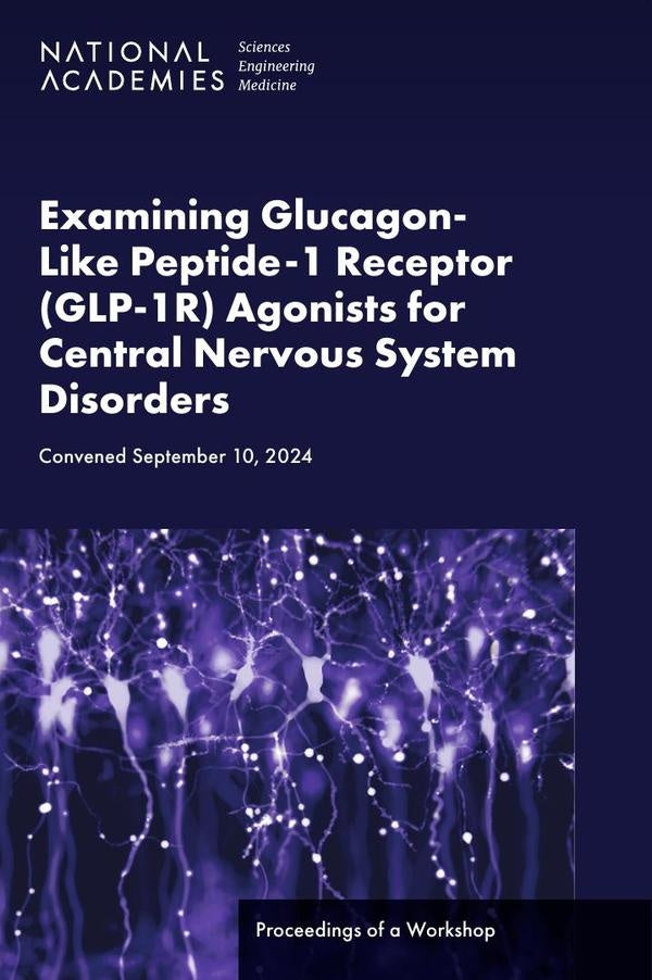Examining Glucagon-Like Peptide-1 Receptor (GLP-1R) Agonists for Central Nervous System Disorders | HEINRICH / AA.VV. HOFFMANN
