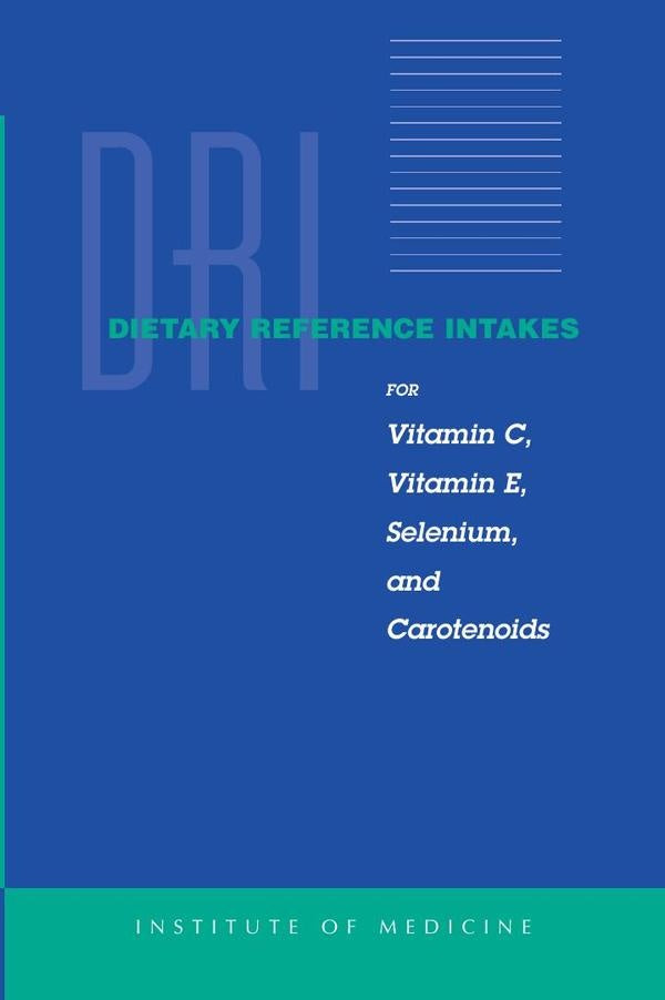 Dietary Reference Intakes for Vitamin C, Vitamin E, Selenium, and Carotenoids | HEINRICH / AA.VV. HOFFMANN