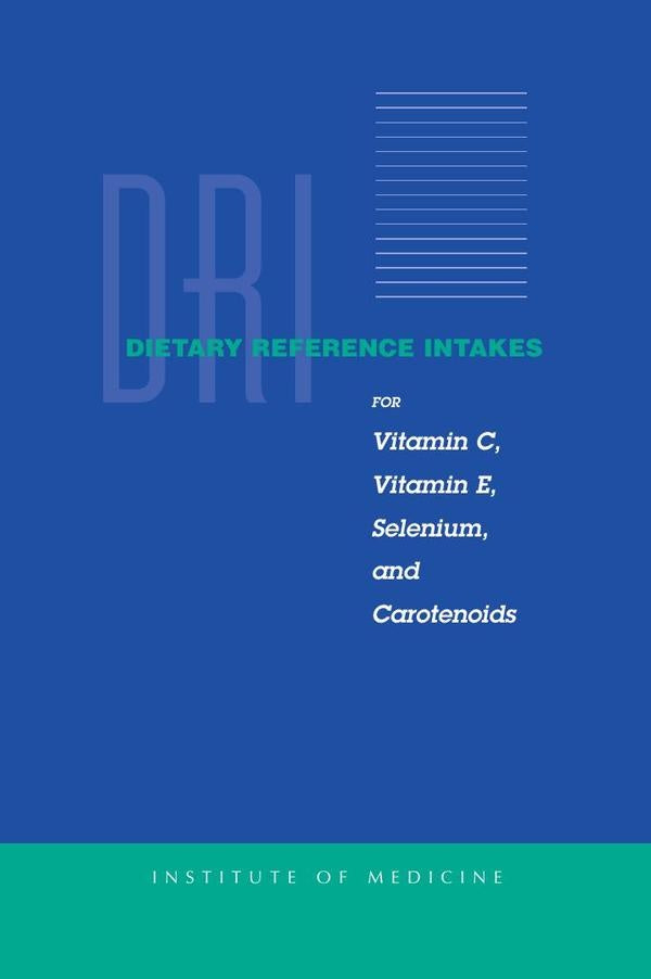 Dietary Reference Intakes for Vitamin C, Vitamin E, Selenium, and Carotenoids | HEINRICH / AA.VV. HOFFMANN
