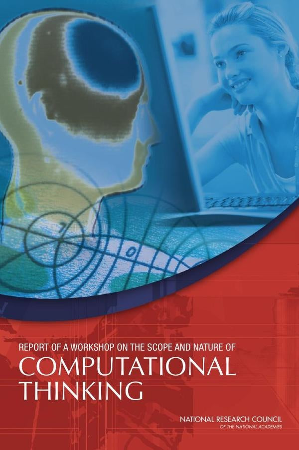 Report of a Workshop on the Scope and Nature of Computational Thinking | HEINRICH / AA.VV. HOFFMANN