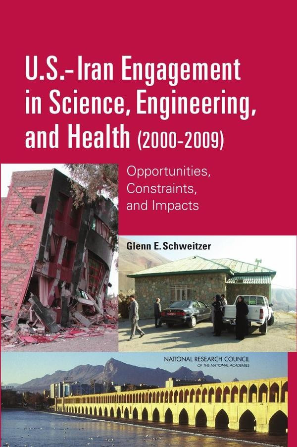 U.S.-Iran Engagement in Science, Engineering, and Health (2000-2009) | HEINRICH / AA.VV. HOFFMANN