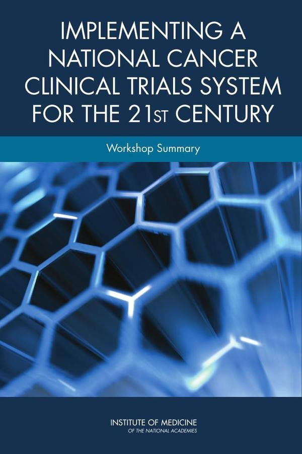 Implementing a National Cancer Clinical Trials System for the 21st Century | HEINRICH / AA.VV. HOFFMANN
