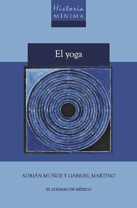 Historia mínima del Yoga | ADRIAN/ MARTINO  GABRIEL MUÑOZ