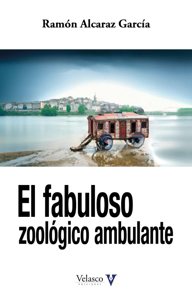 El fabuloso zoológico ambulante | Ramón Alcaraz García