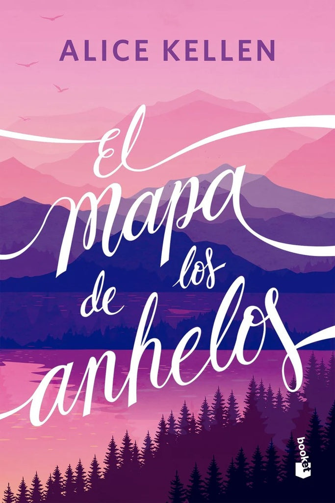 MAPA DE LOS ANHELOS, EL | Alice Kellen