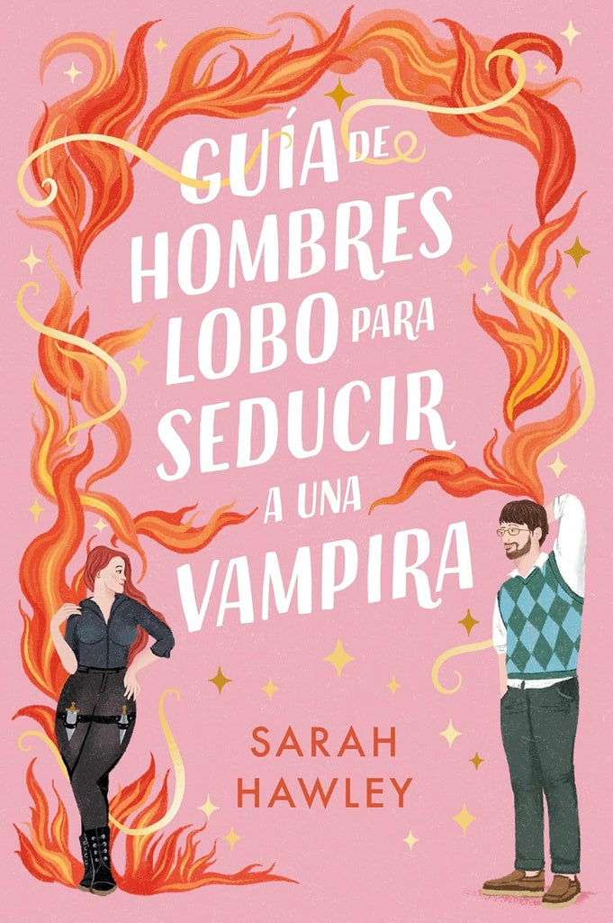 Guía de hombres lobo para seducir a una vampira | Sarah Hawley
