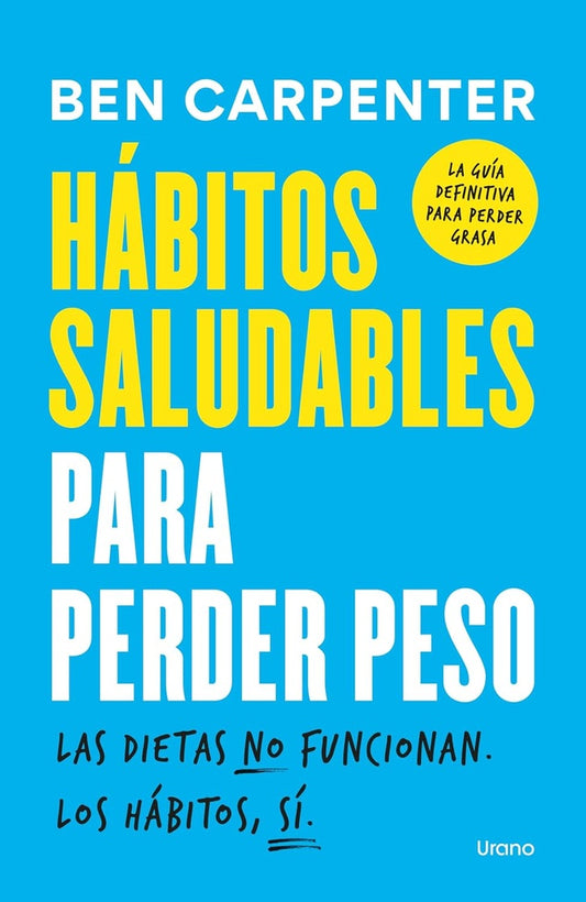 Hábitos saludables para perder peso | Ben Carpenter