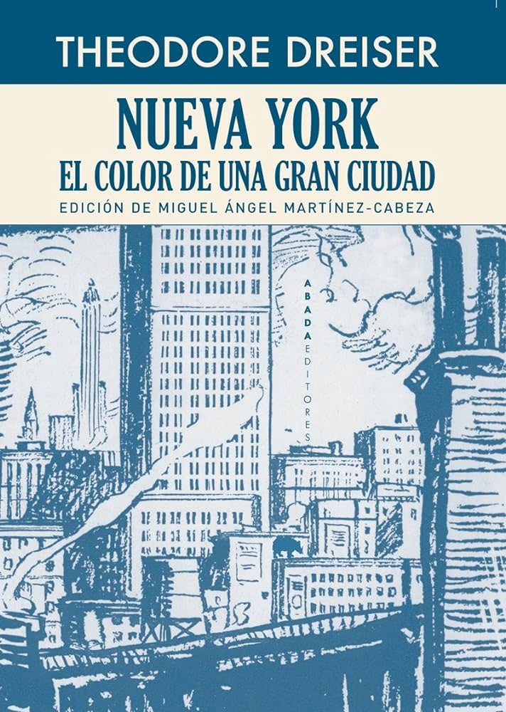 NUEVA YORK EL COLOR DE UNA GRAN CIUDAD | THEODORE DREISER