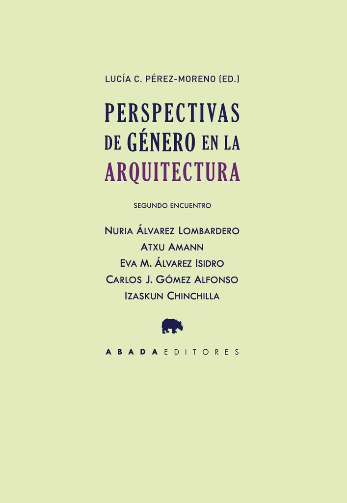 PERSPECTIVAS DE GÉNERO EN LA ARQUITECTURA. SEGUNDO ENCUENTRO | )  LUCÍA C. PÉREZ MORENO (ED