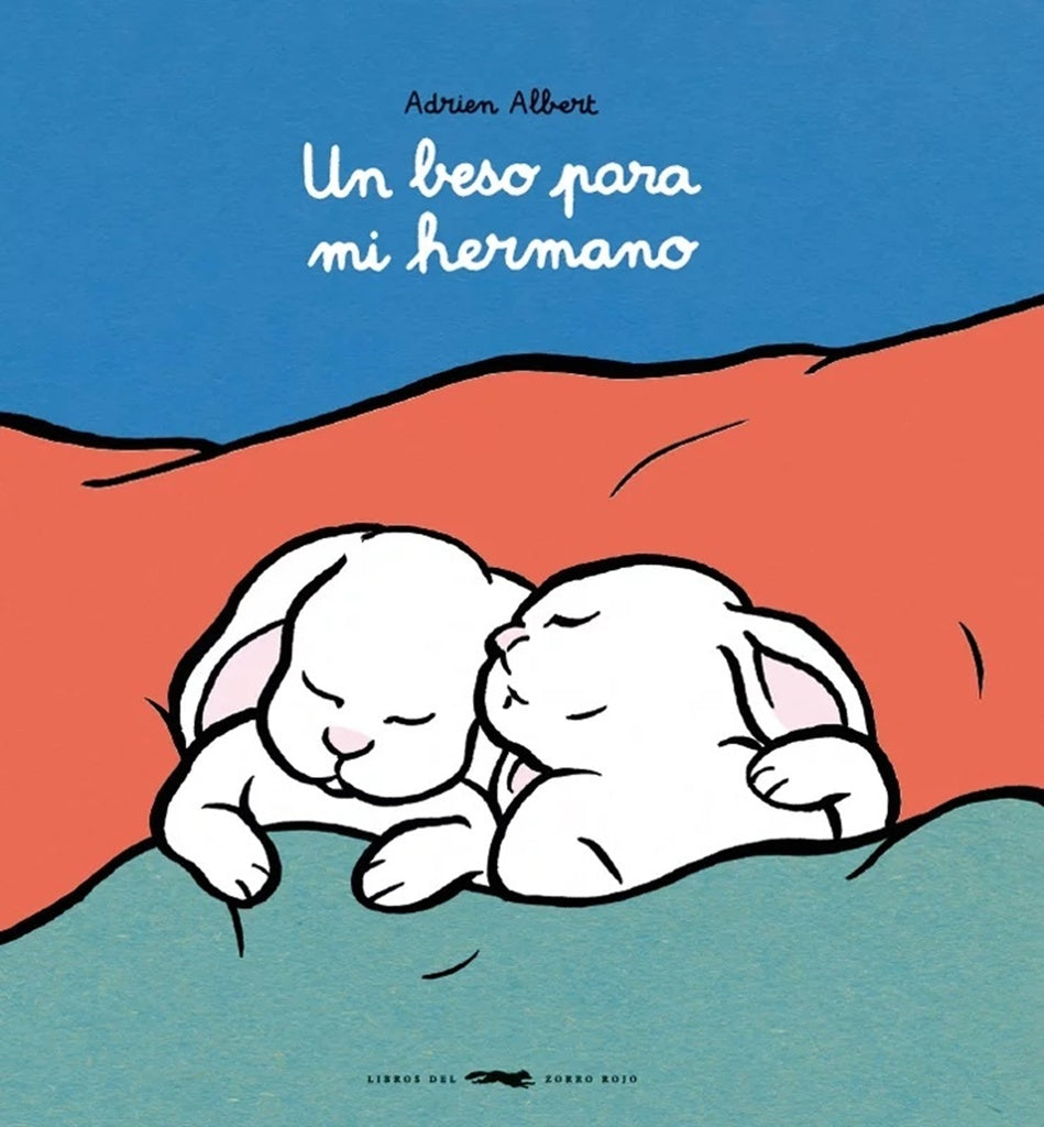 Un beso para mi hermano
 | ALBERT ADRIEN
