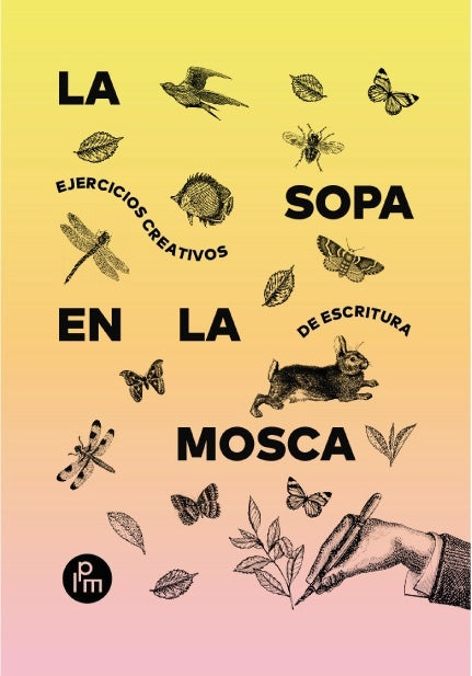 SOPA EN LA MOSCA. EJERCICIOS CREATIVOS DE ESCRITURA | SALAZAR HOCHMAN