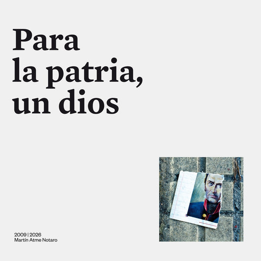 Para la patria, un dios
 | MARTIN ATME