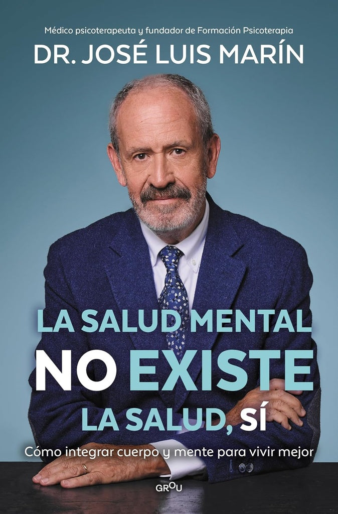 SALUD MENTAL NO EXISTE, LA | Dr. José Luis Marín