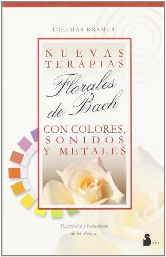 NUEVAS TERAPIAS FLORALES DE BACH CON LOS COLORESSONIDOS Y METALES | DIETMAR KRAMER