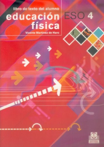 EDUCACION FISICA ESO 4. LIBRO DE TEXTO DEL ALUMNO | VICENTE MARTINEZ DE HARO
