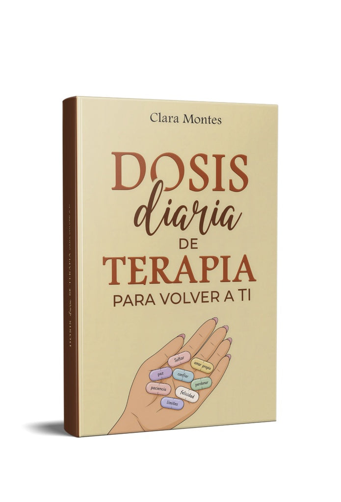 DOSIS DIARIA DE TERAPIA PARA VOLVER A TI | CLARA MONTES