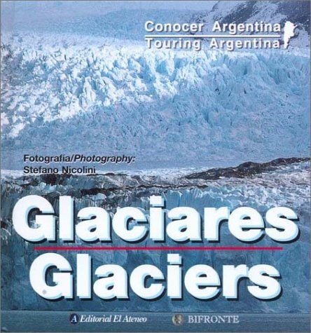 GLACIARES. CONOCER ARGENTINA