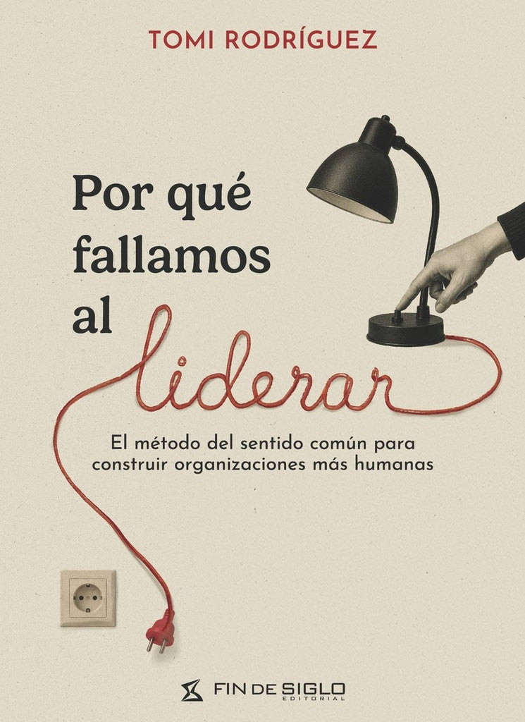 Por qué fallamos al liderar | Tomi  Rodríguez