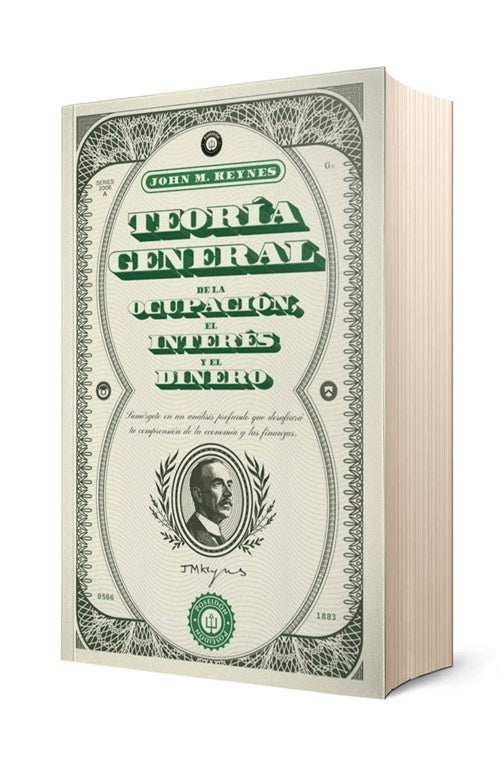 Teoría General de la ocupación, el interés y el dinero | John M. Keynes