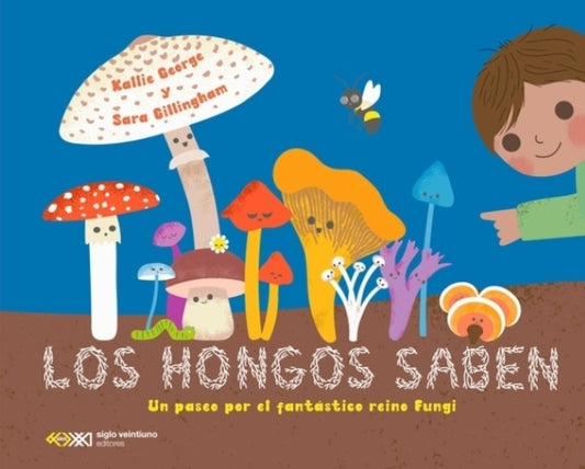 Los hongos saben | KALLIE GEORGE