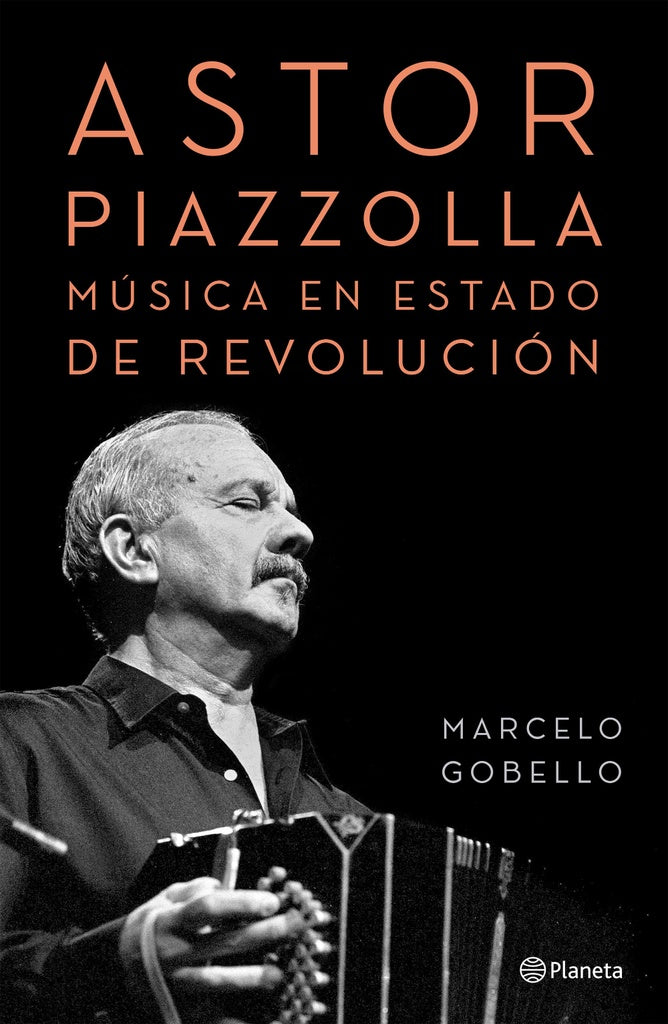 Astor Piazzolla, m?sica en estado de revoluci?n | Marcelo Gobello