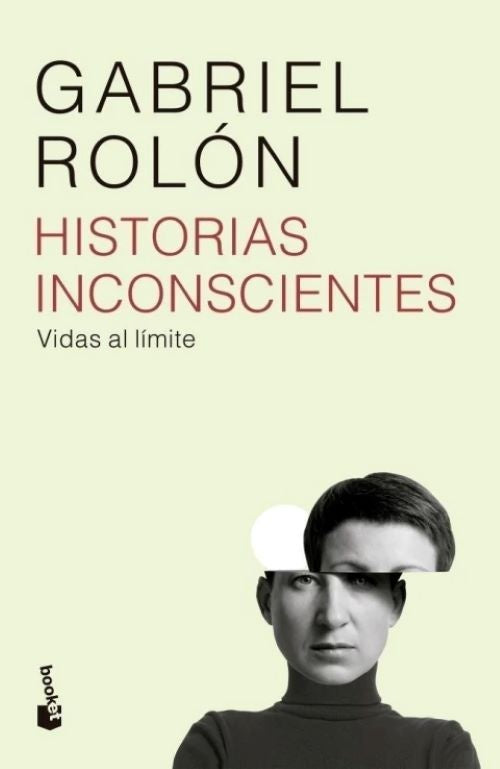 Historias inconscientes (edici?n ampliada) | Gabriel Rol?n