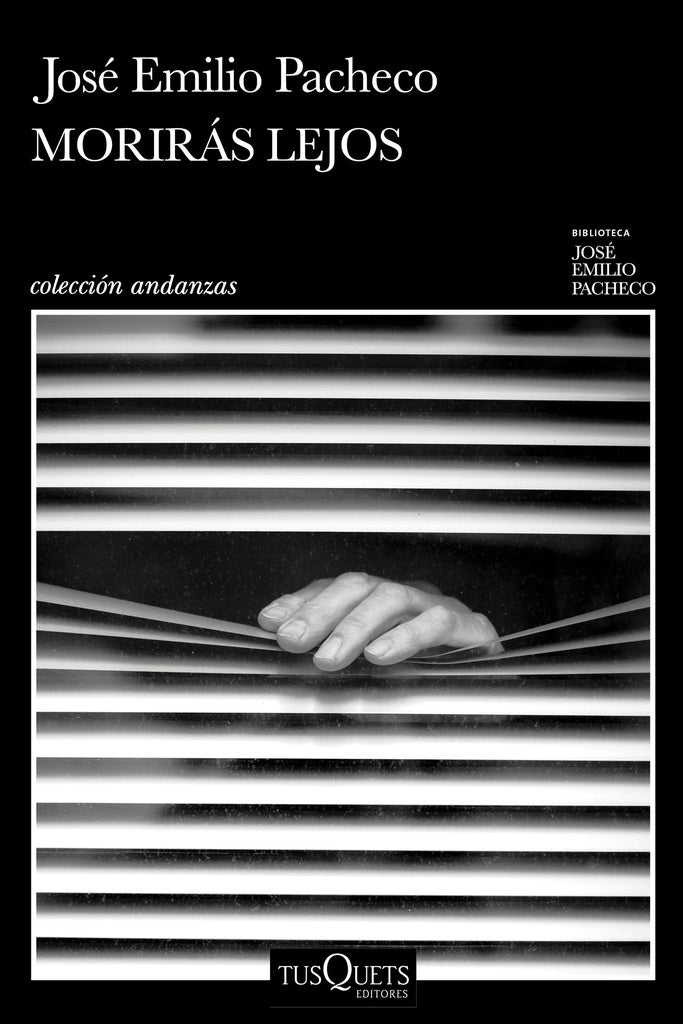 Morir?s lejos | Jos? Emilio Pacheco