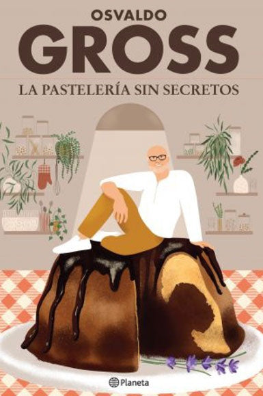 La pasteler?a sin secretos | OSVALDO GROSS