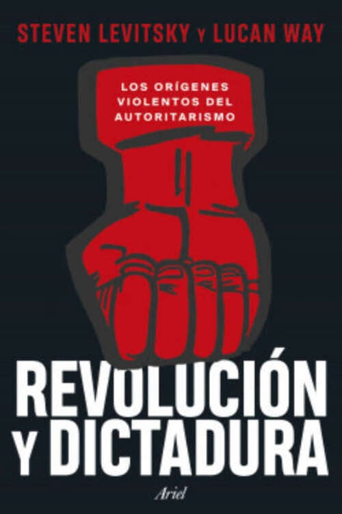 Revoluci?n y dictadura | STEVEN LEVITSKY