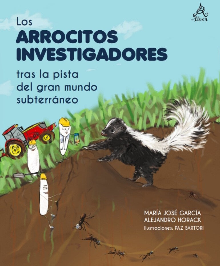 Los Arrocitos Investigadores 3. Tras la pista del gran mundo subterráneo | María José García / Alejandro Horack / Paz Sartori