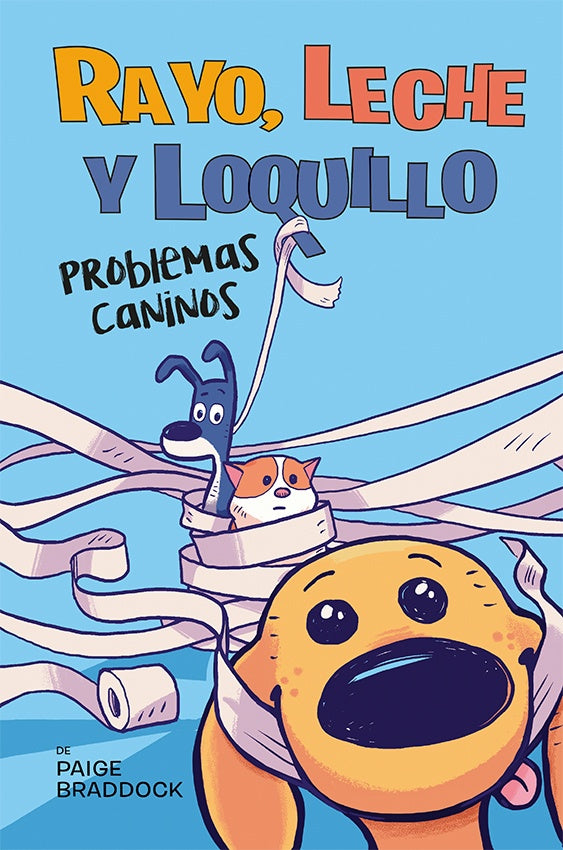 Rayo, Leche y Loquillo: problemas caninos | Paige Braddock