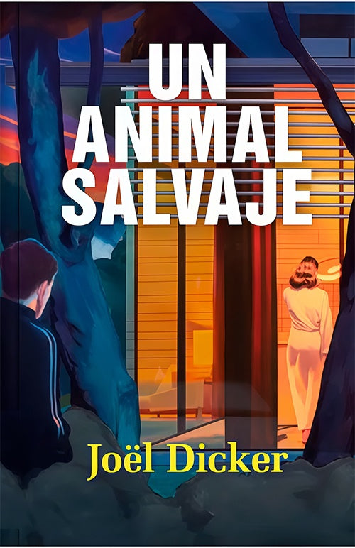 Un animal salvaje | JOEL DICKER