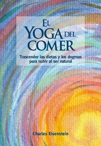 YOGA DEL COMER, EL | CHARLES EISENSTEIN