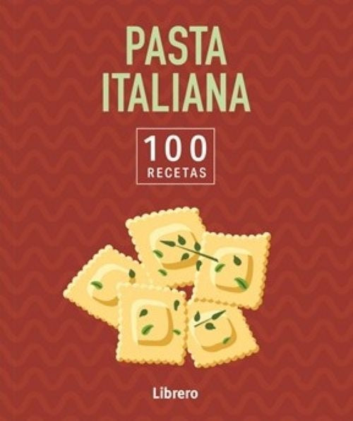 100 RECETAS PASTA ITALIANA | AA.VV. .
