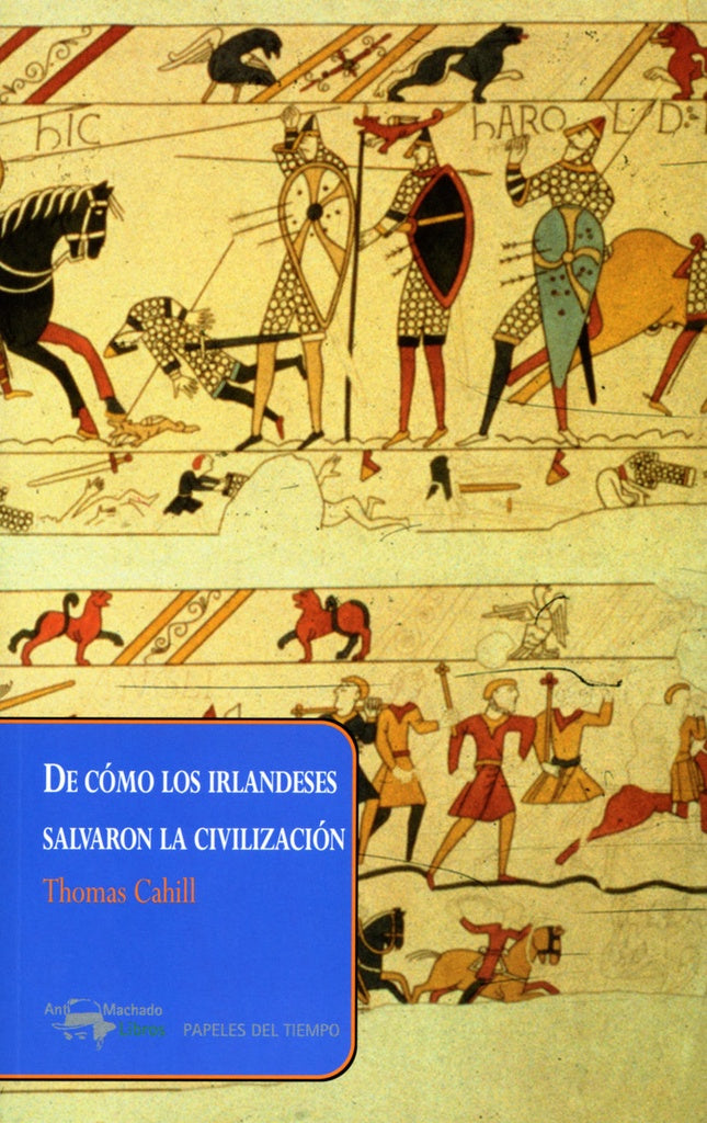 DE COMO LOS IRLANDESES SALVARON LA CIVILIZACION | THOMAS CAHILL