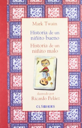 HISTORIA DE UN NIÑITO BUENO - HISTORIA DE UN NIÑITO MALO | MARK TWAIN